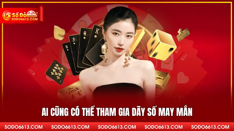 Ai cũng có thể tham gia Dãy số may mắn