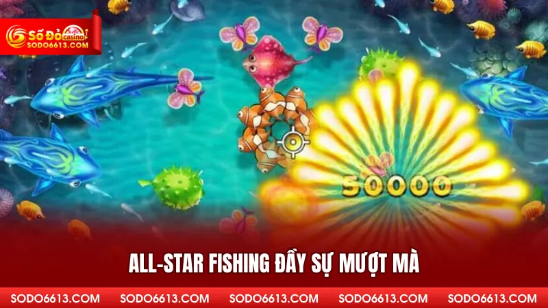 All-Star Fishing đầy sự mượt mà