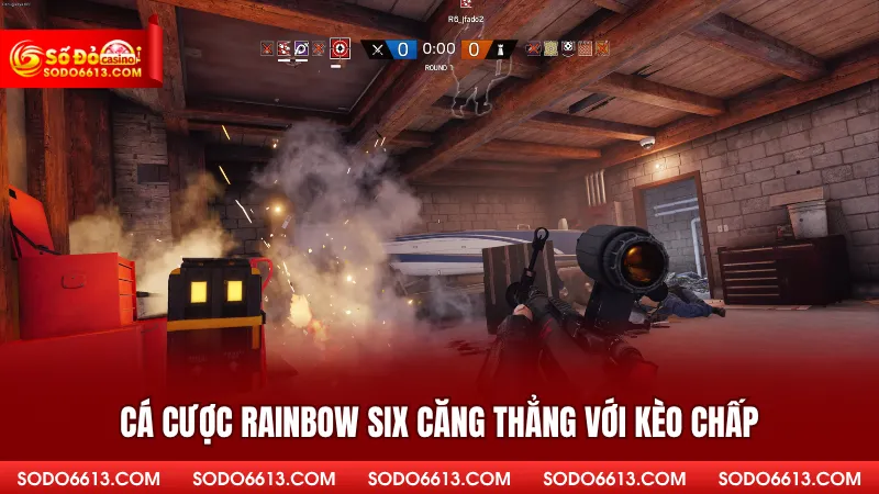 Cá cược Rainbow Six căng thẳng với kèo chấp