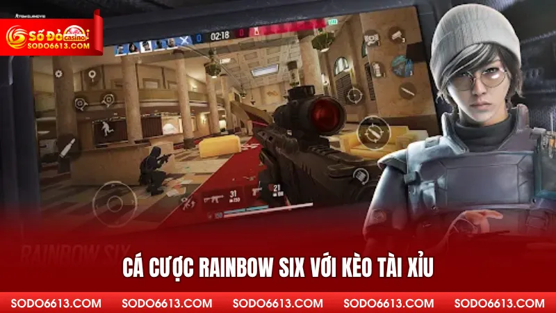 Cá cược Rainbow Six với kèo Tài Xỉu