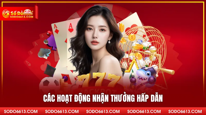 Các hoạt động nhận thưởng hấp dẫn