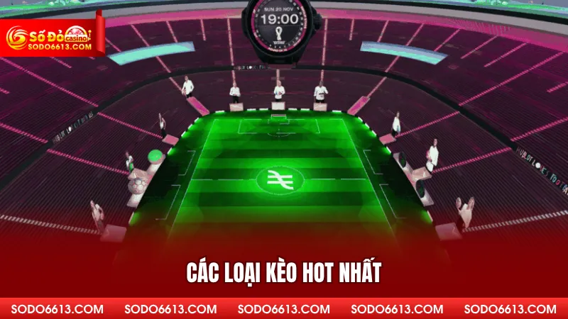 Các loại kèo hot nhất