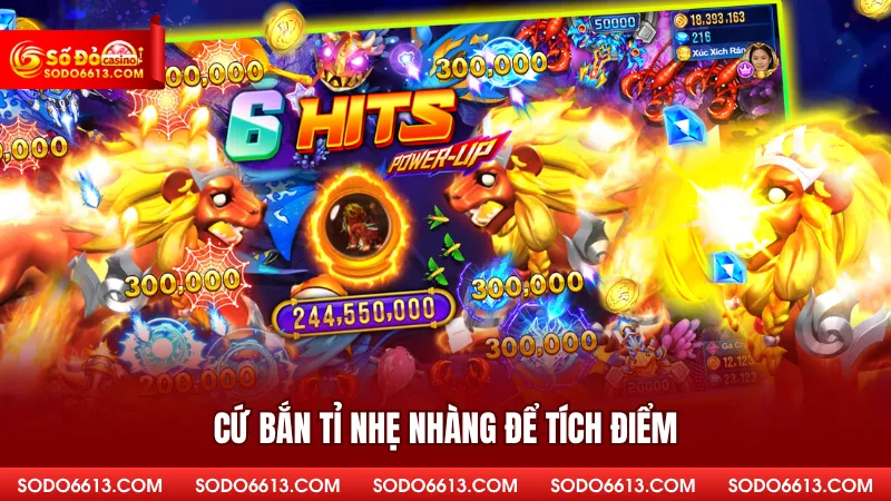 Cứ bắn tỉ nhẹ nhàng để tích điểm