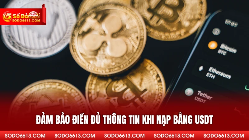 Đảm bảo điền đủ thông tin khi nạp bằng USDT