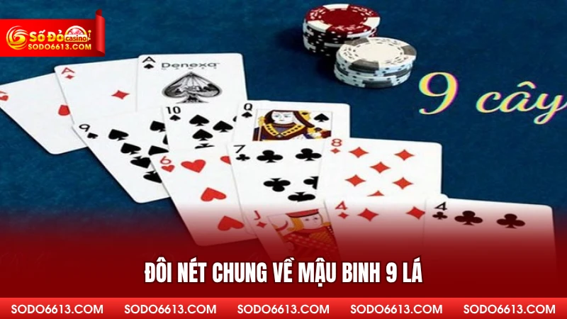 Đôi nét chung về Mậu Binh 9 lá