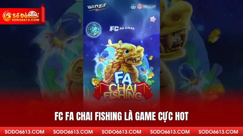 FC Fa Chai Fishing là game cực hot