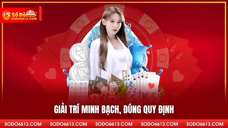 Giải trí minh bạch, đúng quy định