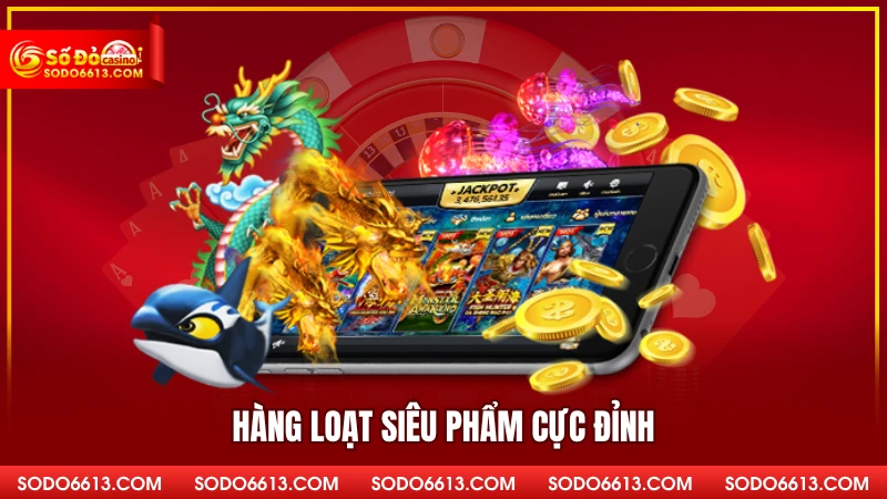 Hàng loạt siêu phẩm cực đỉnh