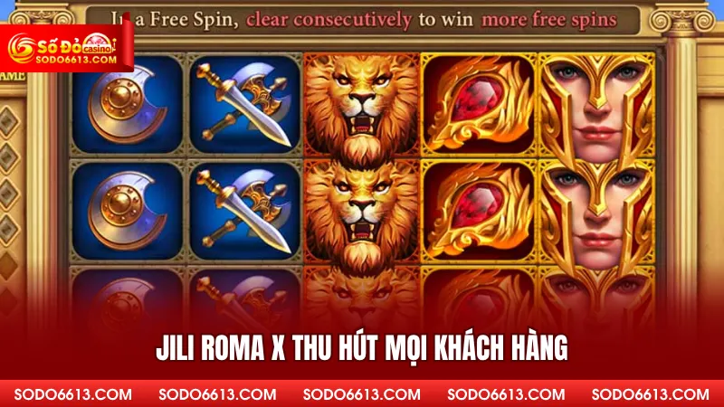 Jili Roma X thu hút mọi khách hàng