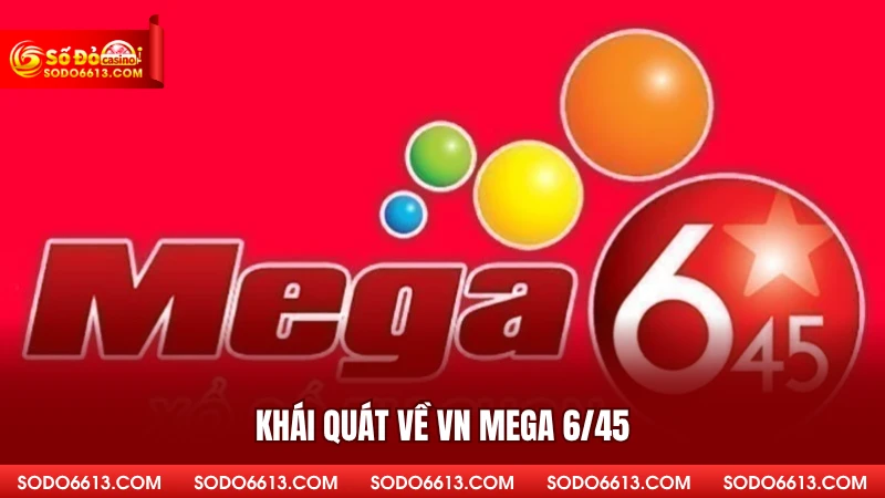Khái quát về VN Mega 6/45
