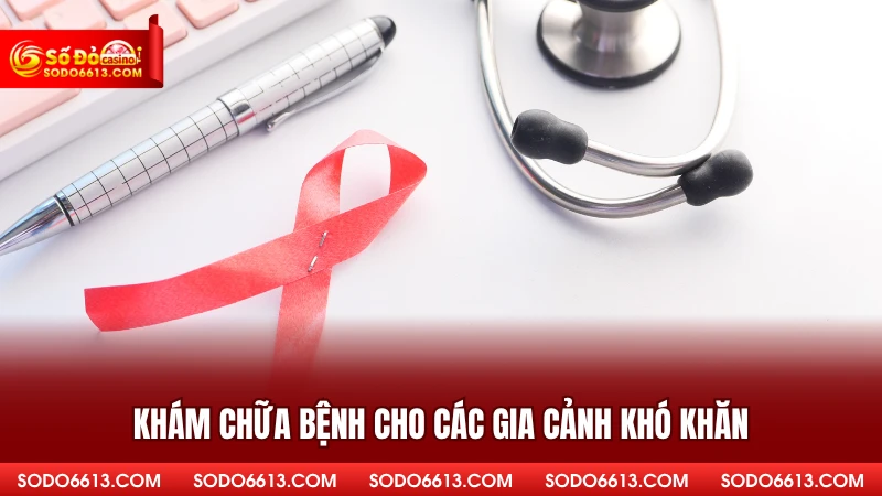 Khám chữa bệnh cho các gia cảnh khó khăn