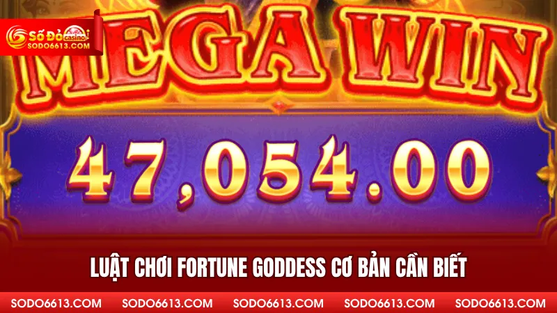 Luật chơi Fortune Goddess cơ bản cần biết