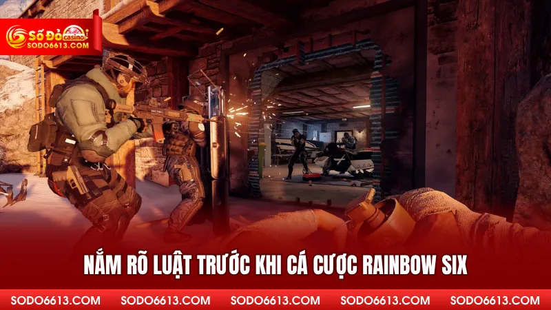 Nắm rõ luật trước khi cá cược Rainbow Six