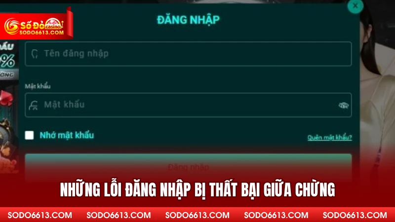 Những lỗi đăng nhập bị thất bại giữa chừng