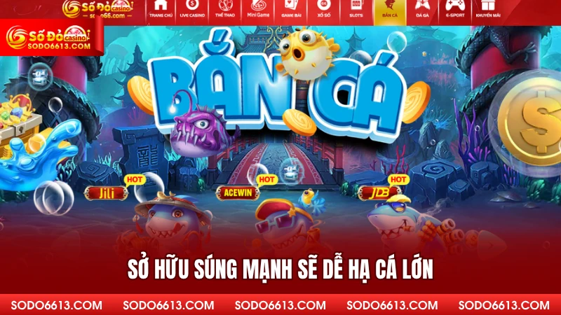 Sở hữu súng mạnh sẽ dễ hạ cá lớn