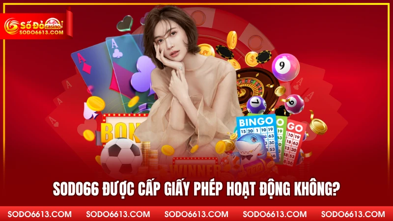 sodo66 được cấp giấy phép hoạt động không?