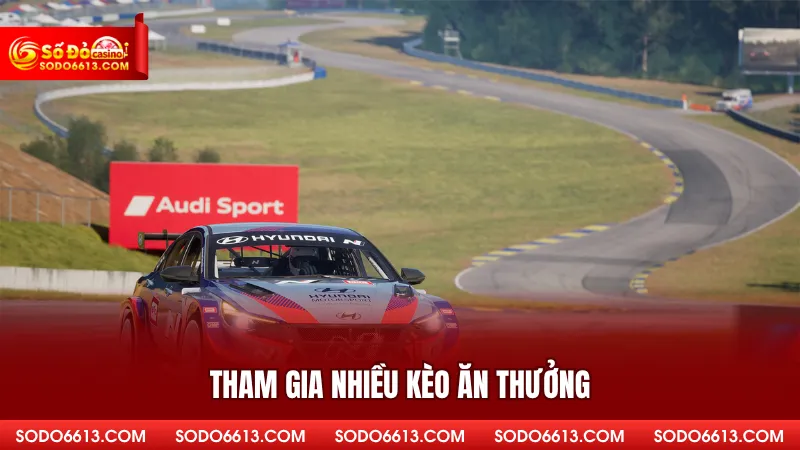 Tham gia nhiều kèo ăn thưởng