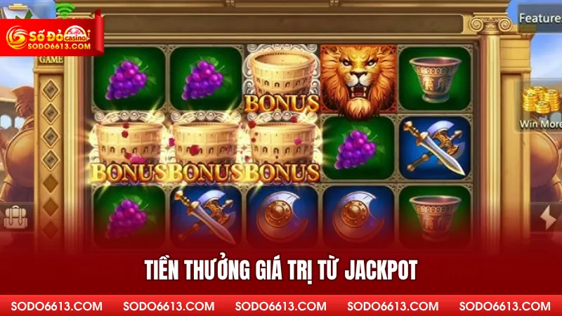 Tiền thưởng giá trị từ Jackpot