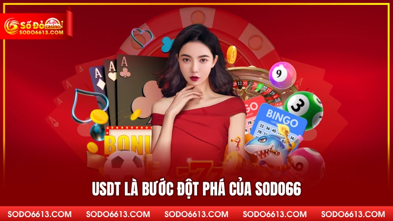 USDT là bước đột phá của sodo66