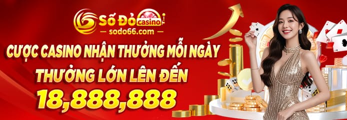 Cược casino nhận thưởng mỗi ngày lên đến 18,888,888 tại SODO66 Casino