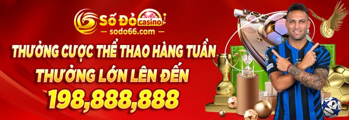 Cược thể thao SODO66 thưởng lớn 198,888,888