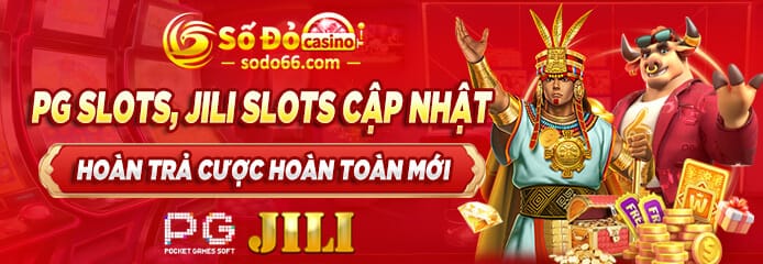 PG Slot, Jili Slot hoàn trả cược mới tại nhà cái SODO66